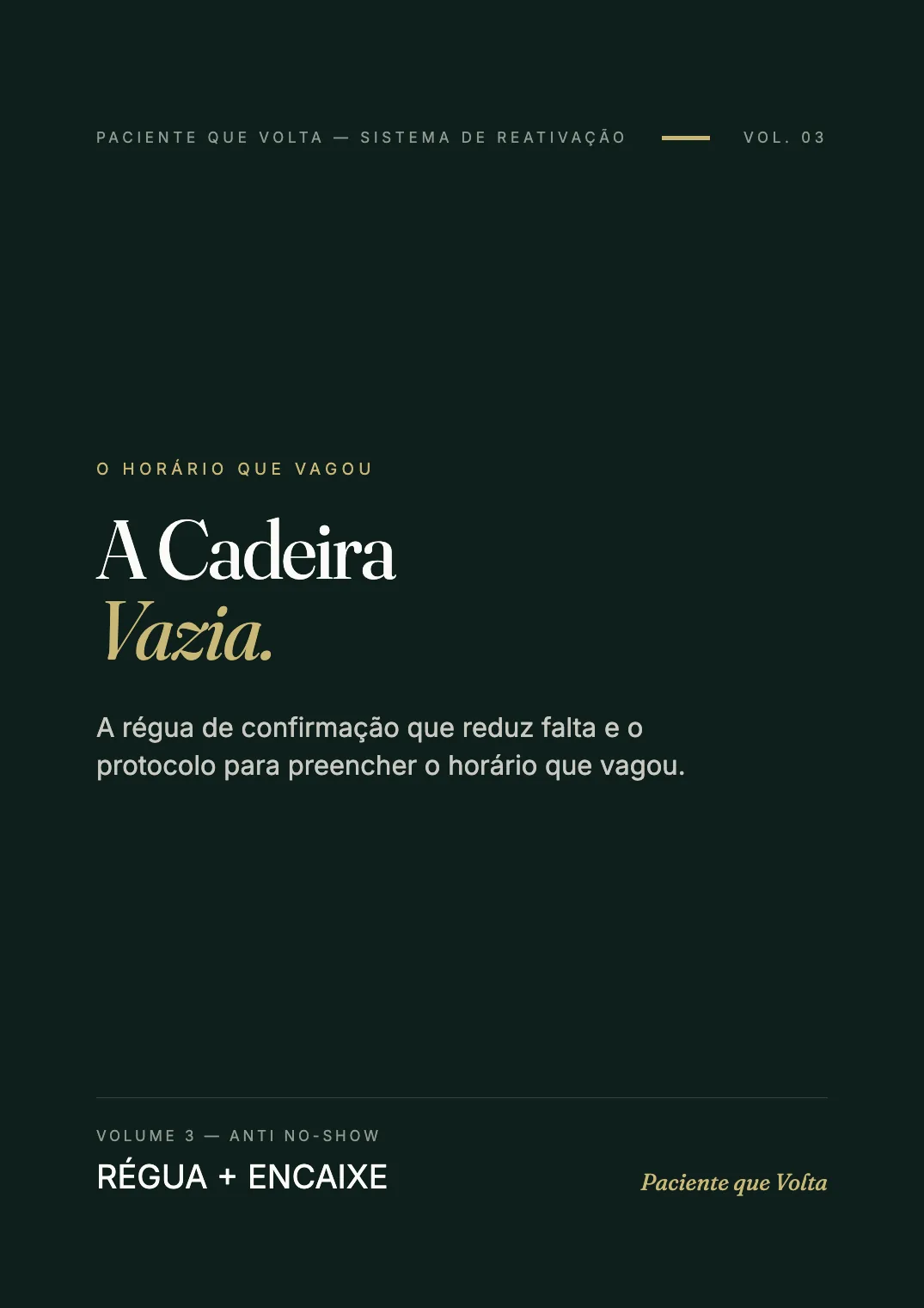 Volume 03 — Anti No-Show e a Cadeira Vazia